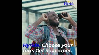 Hyride.  Choose your fare, Get it cheaper.