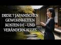 Diese 7 japanischen Gewohnheiten kosten 0 € – und verändern alles