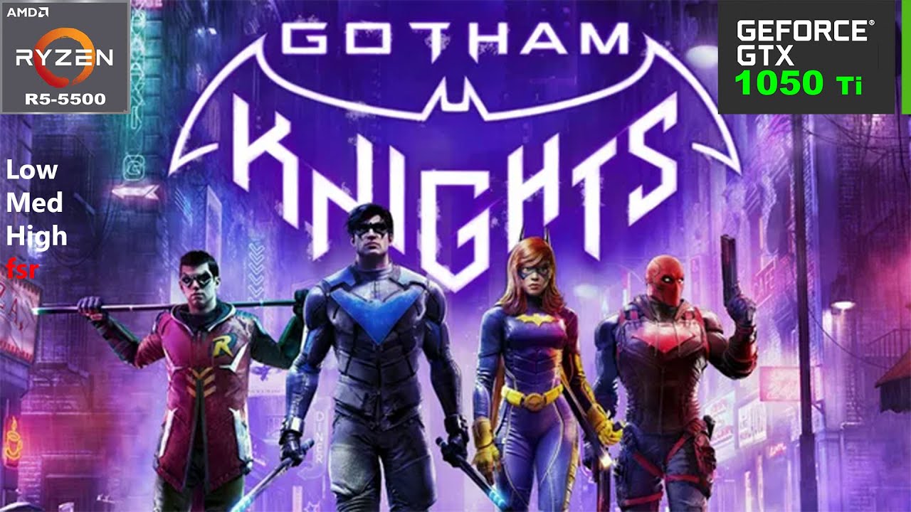 Gotham Knights: - GTX 1050 Ti + R5 5500 | 1080p - PERFORMANCE TEST
