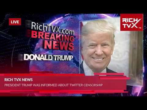 An Open Letter to President Trump – Twitter Bans Rich TVX News