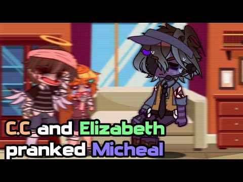 C.C and Elizabeth pranked Micheal || FNAF || VERY SHORT GACHA VIDEO! || Also my first gacha video :3