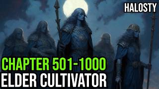 Elder Cultivator Chapter Ch 501-1000| Xianxia | Action | Adventure | Fantasy |Audiobook