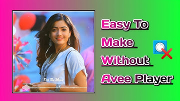 How To Make Trending Whatsapp Status Video Without Avee Player | Tutorial Talks