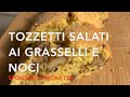 ...non chiamateli cantuccini ma tozzetti salati ai grasselli e noci.