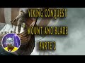 Lets go Viking! Lets play Jugando Mount and Blade Viking Conquest Reforged Edition parte 2
