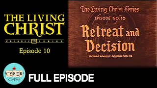 RETREAT AND DECISION - The Living Christ Series: Episode 10 • 1951 • Drama • Christian • Full Movie