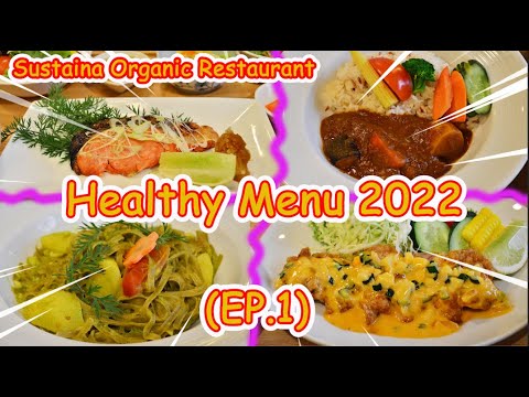 Sustaina Organic Restaurant: 4 Healthy Menu 2022 EP.1