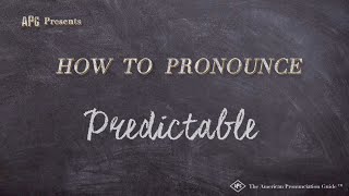 How to Pronounce Predictable (Real Life Examples!)