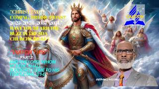 PART 2- THE COMING OF CHRIST 2026-2031 5 YRS THE MOST