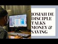 Josiah De Disciple talks money & SAVING