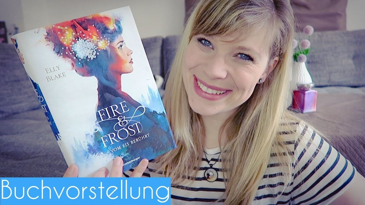 Buchvorstellung // Fire & Frost von Elly Blake - YouTube