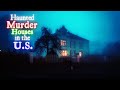 Haunted Murder Houses in the US