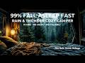 Heavy Rain Sounds for Sleep | Cozy Forest Camper, Rain &amp; Thunder | No Music No Talking |10 Hours