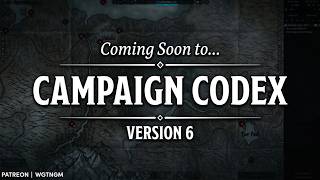 Campaign Codex -  Coming Soon... to v6