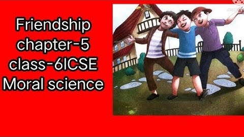 Friendship chapter-5/class-6ICSE moral science/value education Right is Right