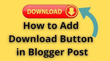 How to Add Download Button in Blogger Post || Kaise Blogger me Download Button Add Karenge