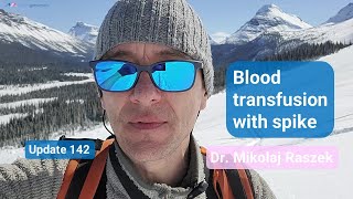 Blood transfusion with spike protein  update #142