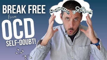OCD and Self-Doubt: How to Stop Overanalyzing and Trust Yourself Again