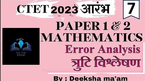 CTET 2023 | MATHEMATICS | ERROR ANALYSIS IN MATHEMATICS |  ERROR ANALYSIS