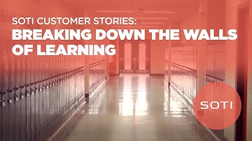 SOTI Customer Stories: Breaking Down The Walls of Learning