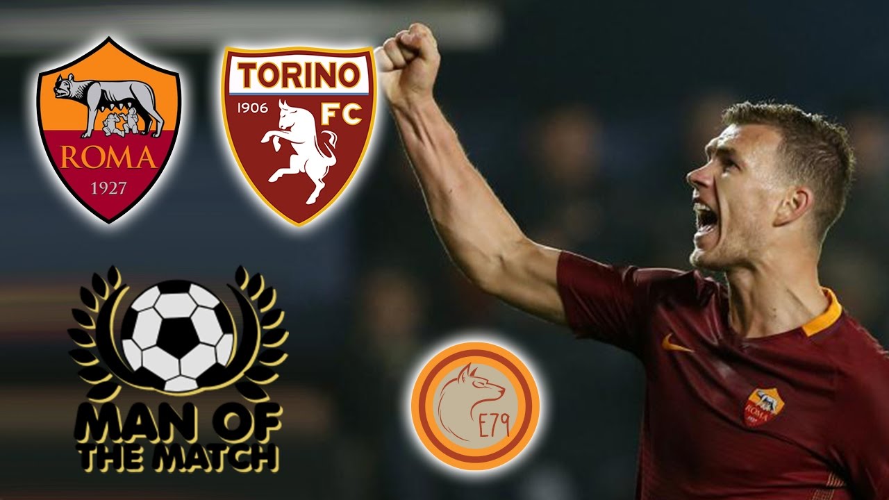 Roma Torino Edin Dzeko Man Of The Match YouTube