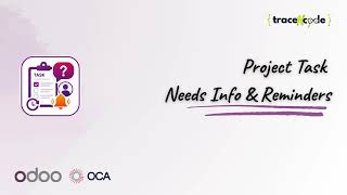 Odoo Project Task Needs Info | Jira-Style Task Reminders & Team Follow-Up by TraceNcode