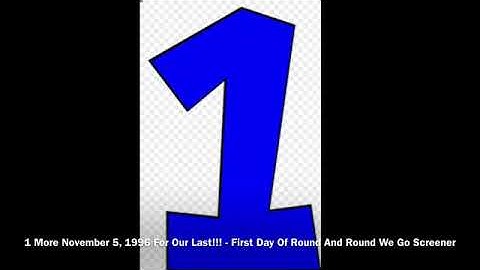 For Our Last Day Of November 5, 1996 - Until Round And Round We Go Screener