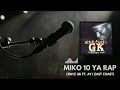 King Crayz GK ft. AY - MIKO  10 YA RAP (East cost) #kitambo