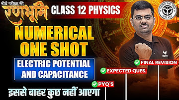 12th Physics Electric Potential And Capacitance Numerical One Shot |🔥रणभूमि🔥| UP Board Exams 2025
