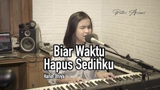 Biar Waktu Hapus Sedihku - Hanin Dhiya (Putri Ariani Cover)