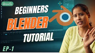 Blender Tutorial in Telugu | Episode 1 | Introduction & User Interface | Beginners #blender
