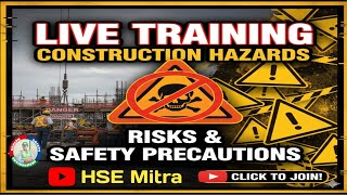 Live Training: Construction Hazards, Risks &amp; Safety Precautions | Safety Awareness 2025