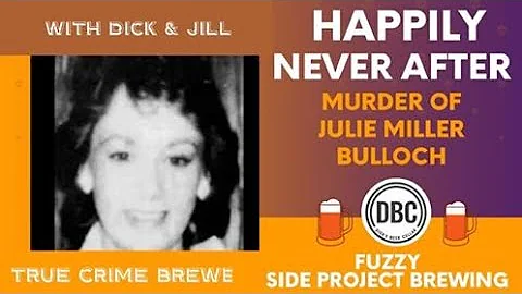 Happily Never After: The Murder of Julie Miller Bu...
