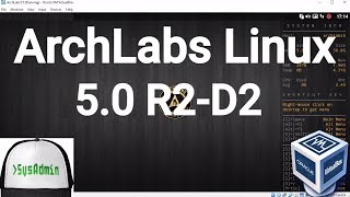 ArchLabs Linux 5.0 R2-D2 Installation   Overview on Oracle VirtualBox [2017]