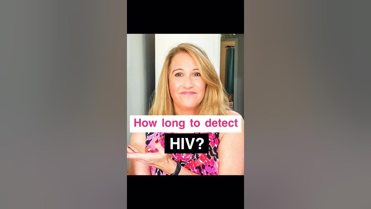 how-long-does-it-take-to-detect-hiv-youtube