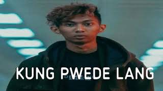 Kung Pwede Lang - Emman Nimedez