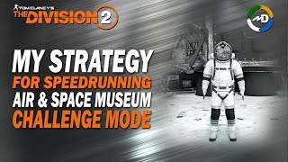 The Division 2 - TU6 - My Strategy for Speedrunning - Air & Space Museum