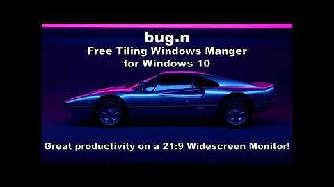 bug.n: A free, i3 like, "tiling window manager" for Windows 10 on 21:9 monitor