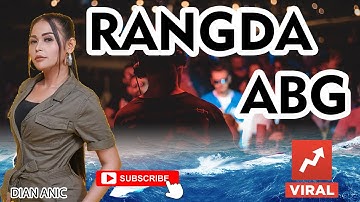 DJ TARLING RANGDA ABG - DIAN ANIC | REMIX VERSION