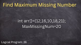 Find Maximum missing number from array using java language, max missing number