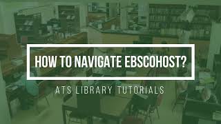 ATS Library: How to Navigate EBSCO HOST