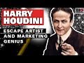 Harry Houdini – Escape Artist and Marketing Genius