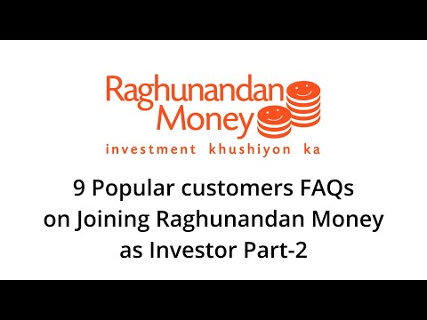 9 Popular customers FAQs on Joining Raghunandan Money as a Investor Part 2