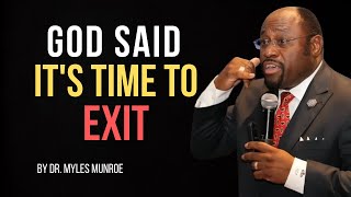 Divine Transition: Embracing God's Call to Exit   ||BY DR. MYLES MUNROE||