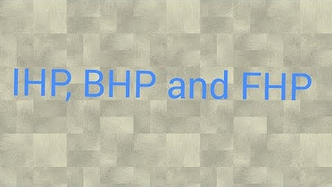 Definition of IHP,BHP and FHP