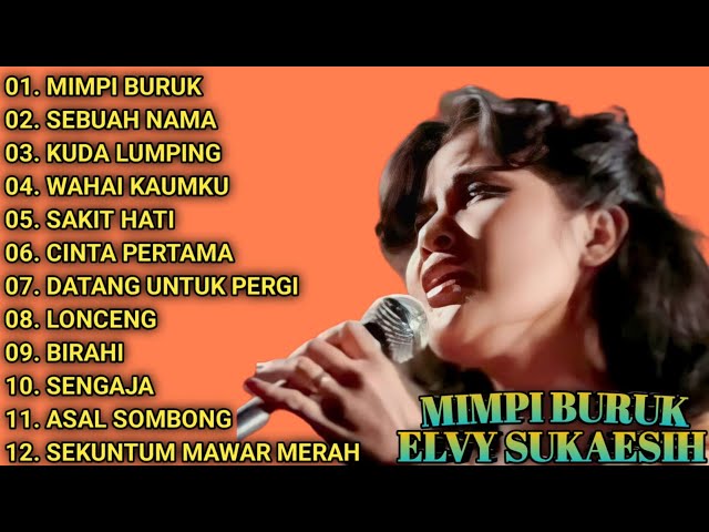 KUMPULAN LAGU HITS ELVY SUKAESIH || FULL ALBUM || MIMPI BURUK - SEBUAH NAMA - KUDA LUMPING class=