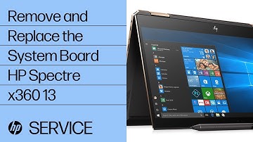 Remove and Replace the System Board | HP Spectre x360 13 | HP