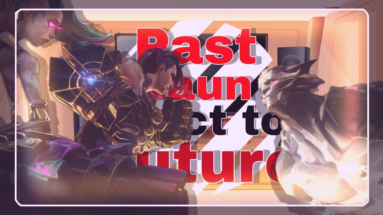 •|| 🥊 ||• Past Zaun react to The Future {• ALL PARTS || No Ships || 🇧🇷 // 🇺🇸 •} •|| 💣 ||•