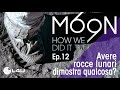 MOON 69 - Ep.12 - Avere rocce lunari dimostra qualcosa?