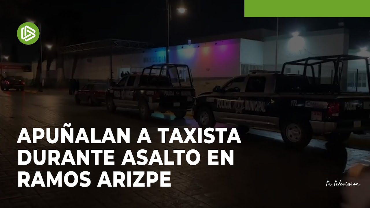 Apuñalan a taxista durante asalto en Ramos Arizpe - YouTube